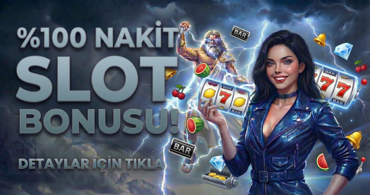 %100 NAKİT SLOT BONUSU!